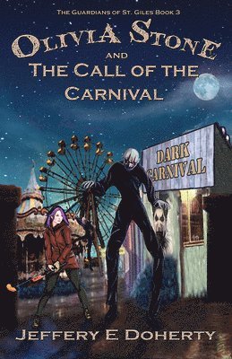 Jeffery E. Doherty, Jeffery E Doherty - Olivia Stone and the Call of the Carnival, Häftad