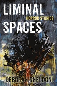 bokomslag Liminal Spaces: Horror Stories