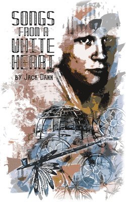 Jack Dann - Songs from a White Heart, Häftad