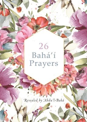 26 Bah' Prayers by Abdu'l-Baha (Illustrated Bahai Prayer Book) 1