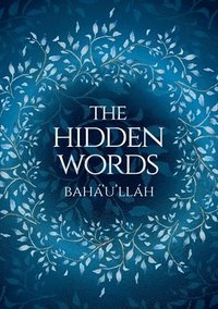 bokomslag The Hidden Words - Baha'u'llah (Illustrated Bahai Prayer Book)