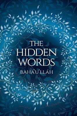 Hidden Words - Baha'u'llah (Illustrated Bahai Prayer Book)