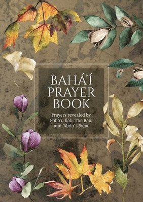bokomslag Bah' Prayer Book (Illustrated)