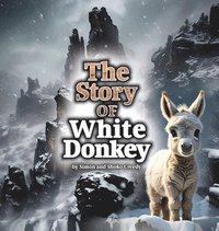 bokomslag The Story of White Donkey