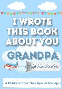 bokomslag I Wrote This Book About You Grandpa