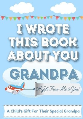 bokomslag I Wrote This Book About You Grandpa