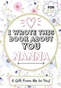 bokomslag I Wrote This Book About You Nanna