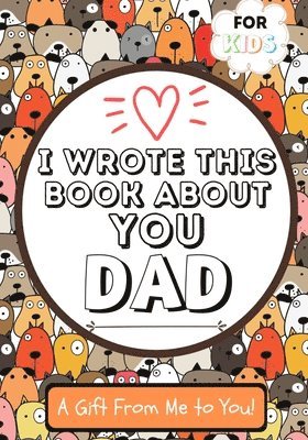 bokomslag I Wrote This Book About You Dad