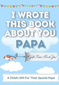 bokomslag I Wrote This Book About You Papa