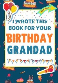 bokomslag I Wrote This Book For Your Birthday Grandad