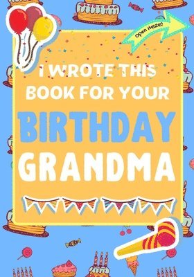 bokomslag I Wrote This Book For Your Birthday Grandma