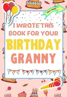 bokomslag I Wrote This Book For Your Birthday Granny