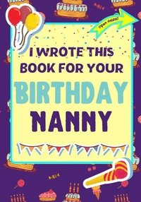 bokomslag I Wrote This Book For Your Birthday Nanny