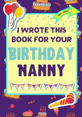 I Wrote This Book For Your Birthday Nanny 1