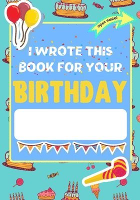 I Wrote This Book For Your Birthday 1