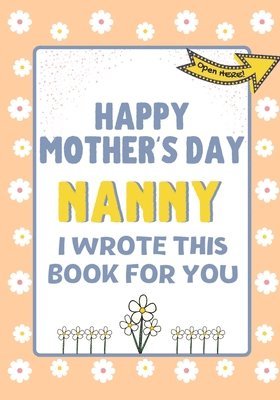 bokomslag Happy Mother's Day Nanny - I Wrote This Book For You