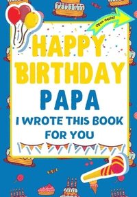 bokomslag Happy Birthday Papa - I Wrote This Book For You