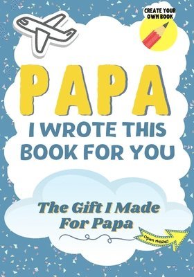 bokomslag Papa, I Wrote This Book For You