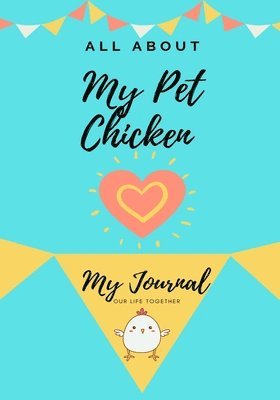 bokomslag All About My Pet Chicken