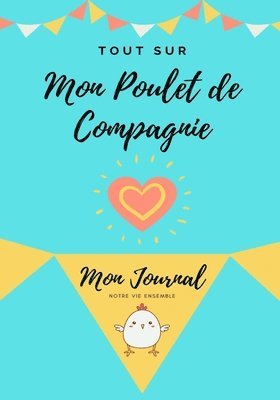 Tout Sur Mon Poulet de Compagnie 1