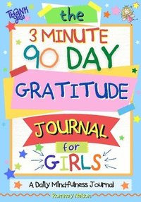 bokomslag 3 Minute, 90 Day Gratitude Journal For Girls