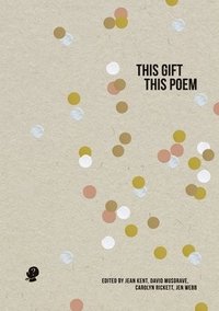 bokomslag This Gift, This Poem