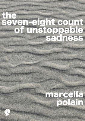 The seven-eight count of unstoppable sadness 1