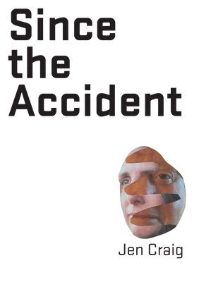 Jen Craig - Since the Accident, Häftad