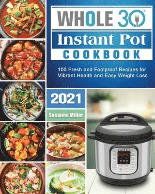 Whole 30 Instant Pot Cookbook 2021 1