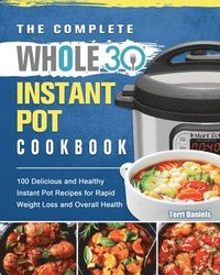 bokomslag Complete Whole 30 Instant Pot Cookbook