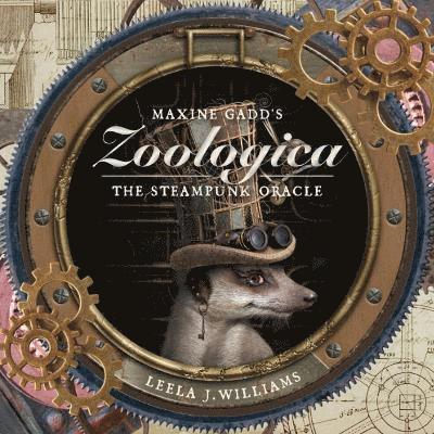 Maxine Gadd's Zoologica: The Steampunk Oracle 1