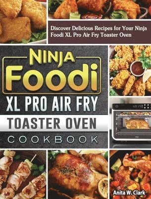 bokomslag Ninja Foodi XL Pro Air Fry Toaster Oven Cookbook