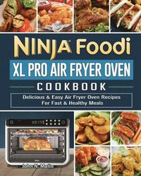 bokomslag Ninja Foodi XL Pro Air Fryer Oven Cookbook