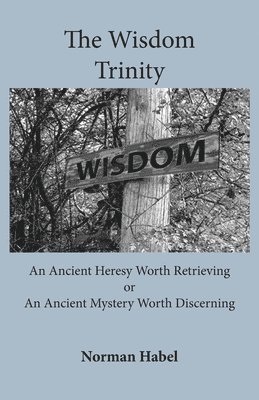Norman Habel - Wisdom Trinity, Häftad