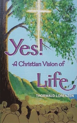 Yes! A Christian Vision of Life 1