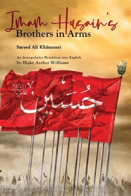 Sayyid Ali Khamenei - Imam Husain's Brothers in Arms, Häftad