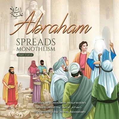 Abbass Noureddin - Abraham (as) Spreads Monotheism, Häftad