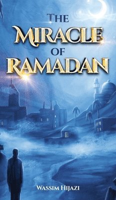 Wassim Hijazi - Miracle of Ramadan, Inbunden