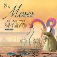 bokomslag Moses (as) the man Who defeated Armies with his Staff