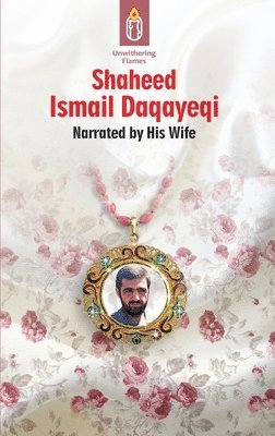 bokomslag Unwithering Flames Book 2- Shaheed Ismail Daqayeqi