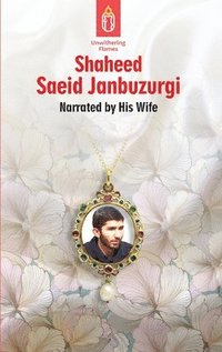 bokomslag Unwithering Flames Book 5 Shaeed Saeid Janbuzurgi