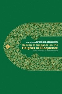 bokomslag Beacon of Guidance on the Heights of Eloquence - Vol 1