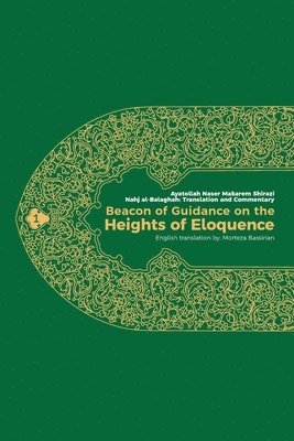 Beacon of Guidance on the Heights of Eloquence - Vol 1 1