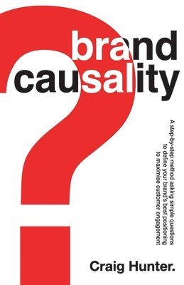 Craig Hunter - Brand Causality, Häftad