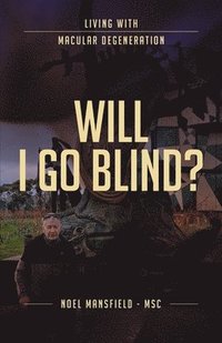 bokomslag Will I Go Blind