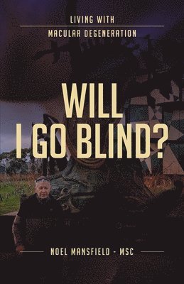 Will I Go Blind 1