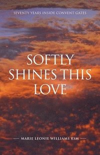 bokomslag Softly Shines This Love