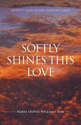 bokomslag Softly Shines This Love