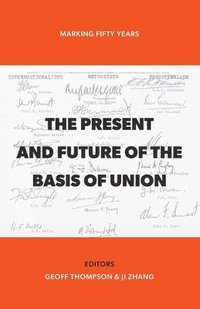 bokomslag The Present and Future of the Basis of Union