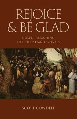 Scott Cowdell - Rejoice & Be Glad, Häftad